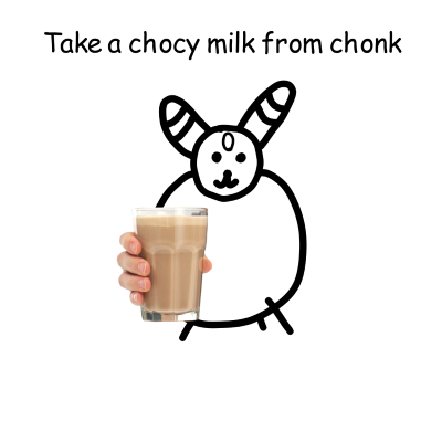 Take Some Chocy Milk